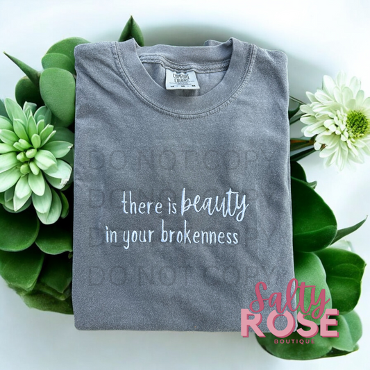 There is beauty in your brokenness.